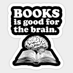 Books Is Good For The Brain - ALR Funny Meme Reading Sticker